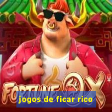 jogos de ficar rico